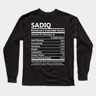 Sadiq Name T Shirt - Sadiq Nutritional and Undeniable Name Factors Gift Item Tee Long Sleeve T-Shirt